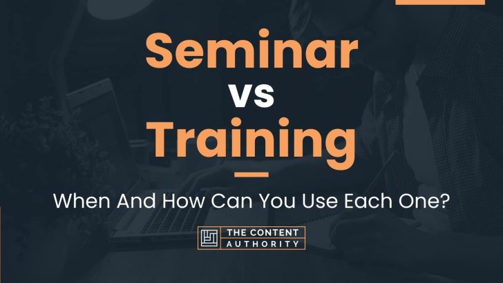 Seminar vs Training: When And How Can You Use Each One?