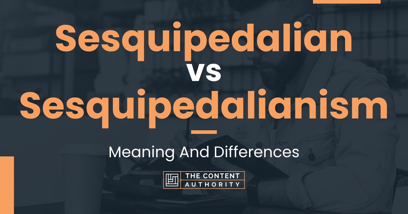 sesquipedalian-vs-sesquipedalianism-meaning-and-differences