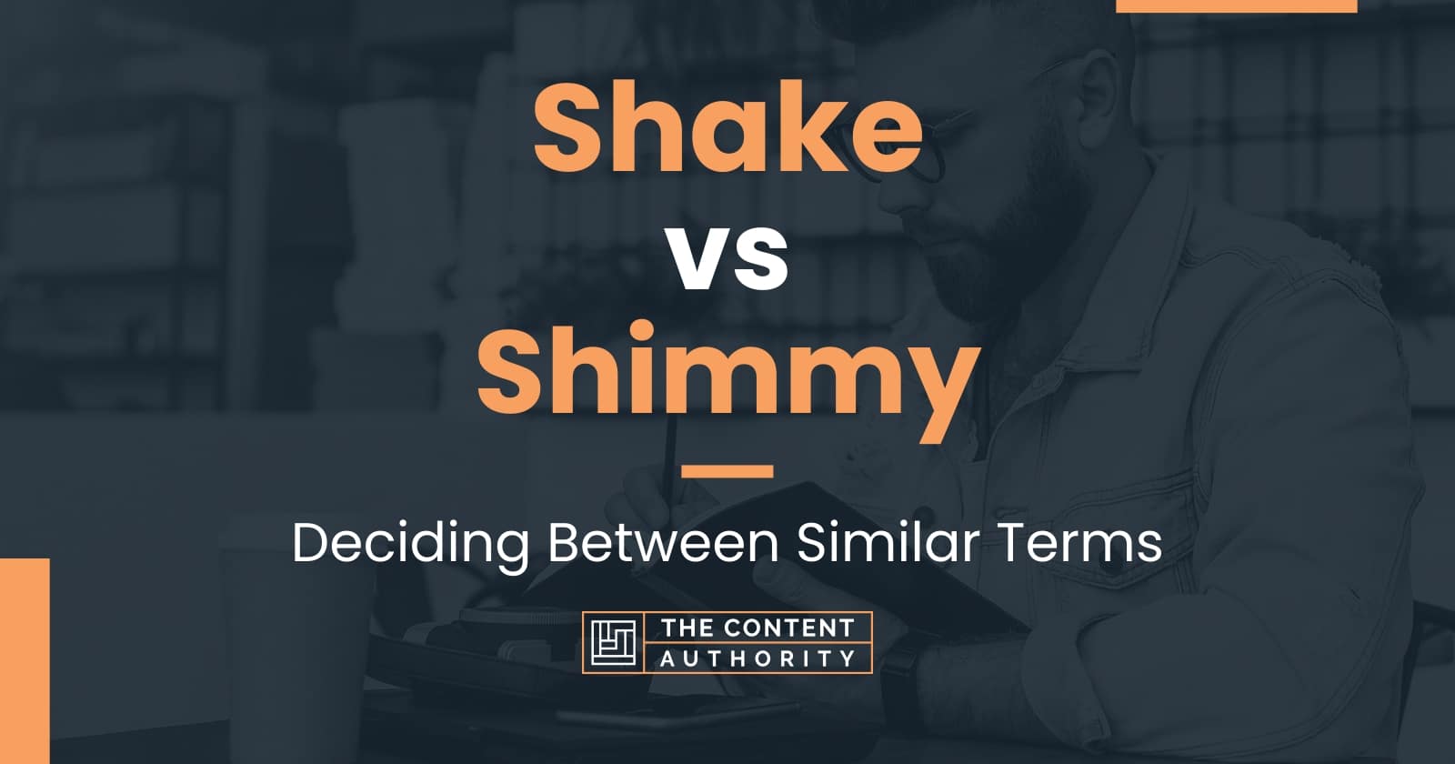 Shake vs Shimmy Deciding Between Similar Terms