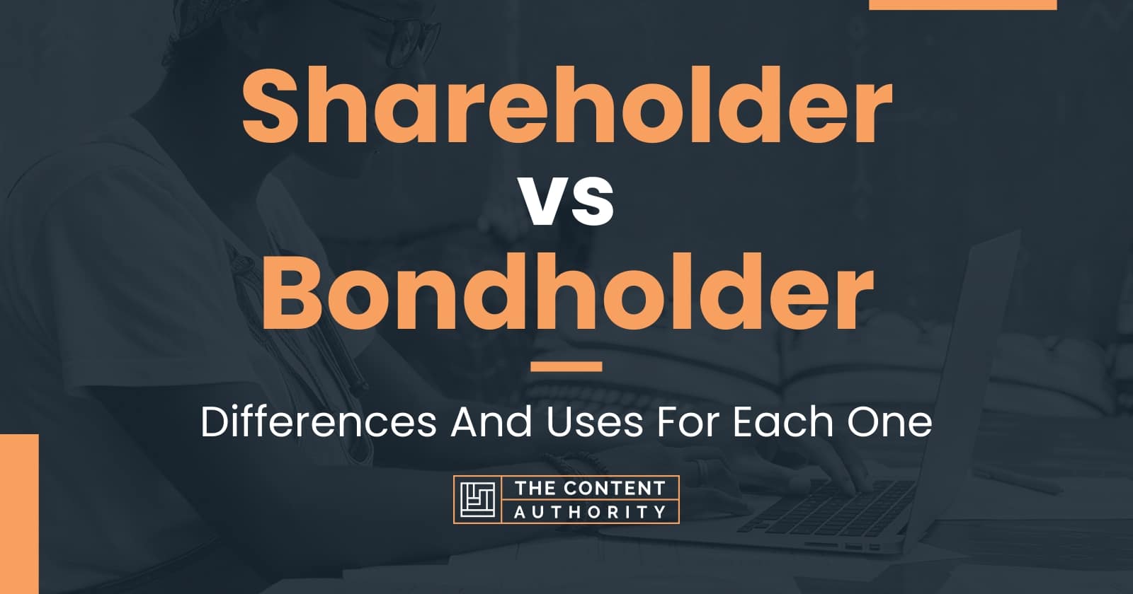 shareholder-vs-bondholder-differences-and-uses-for-each-one