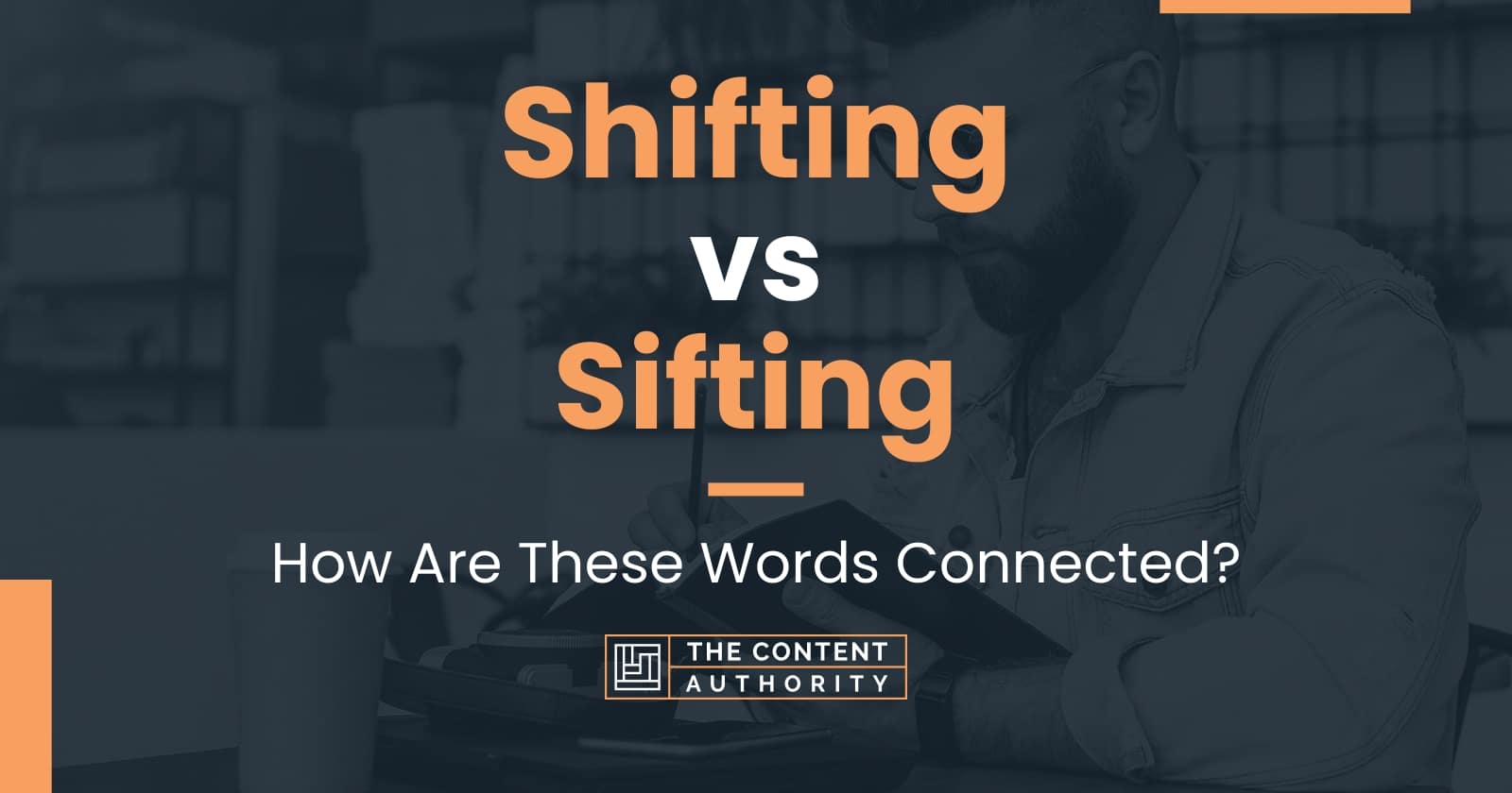 Shifting vs Sifting How Are These Words Connected?