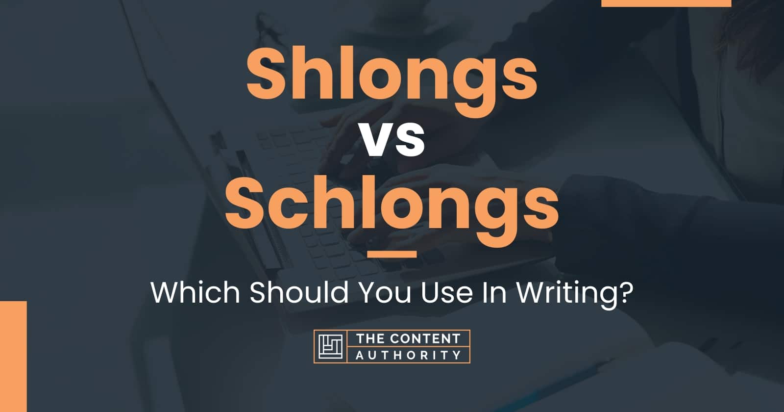 Shlongs vs Schlongs: Which Should You Use In Writing?