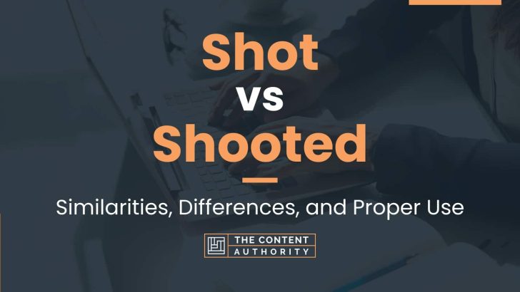 shot-vs-shooted-similarities-differences-and-proper-use