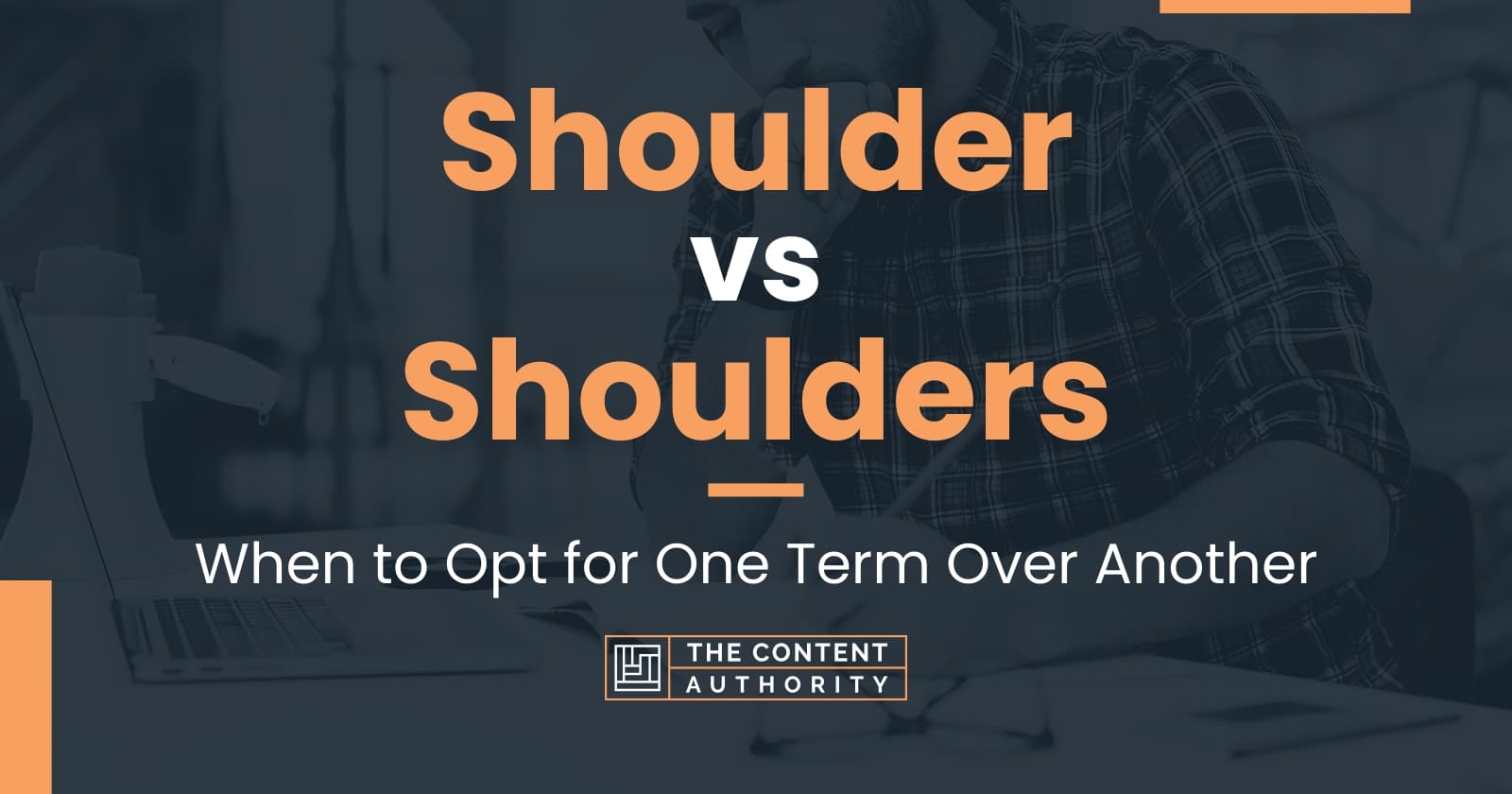 Shoulder vs Shoulders When to Opt for One Term Over Another