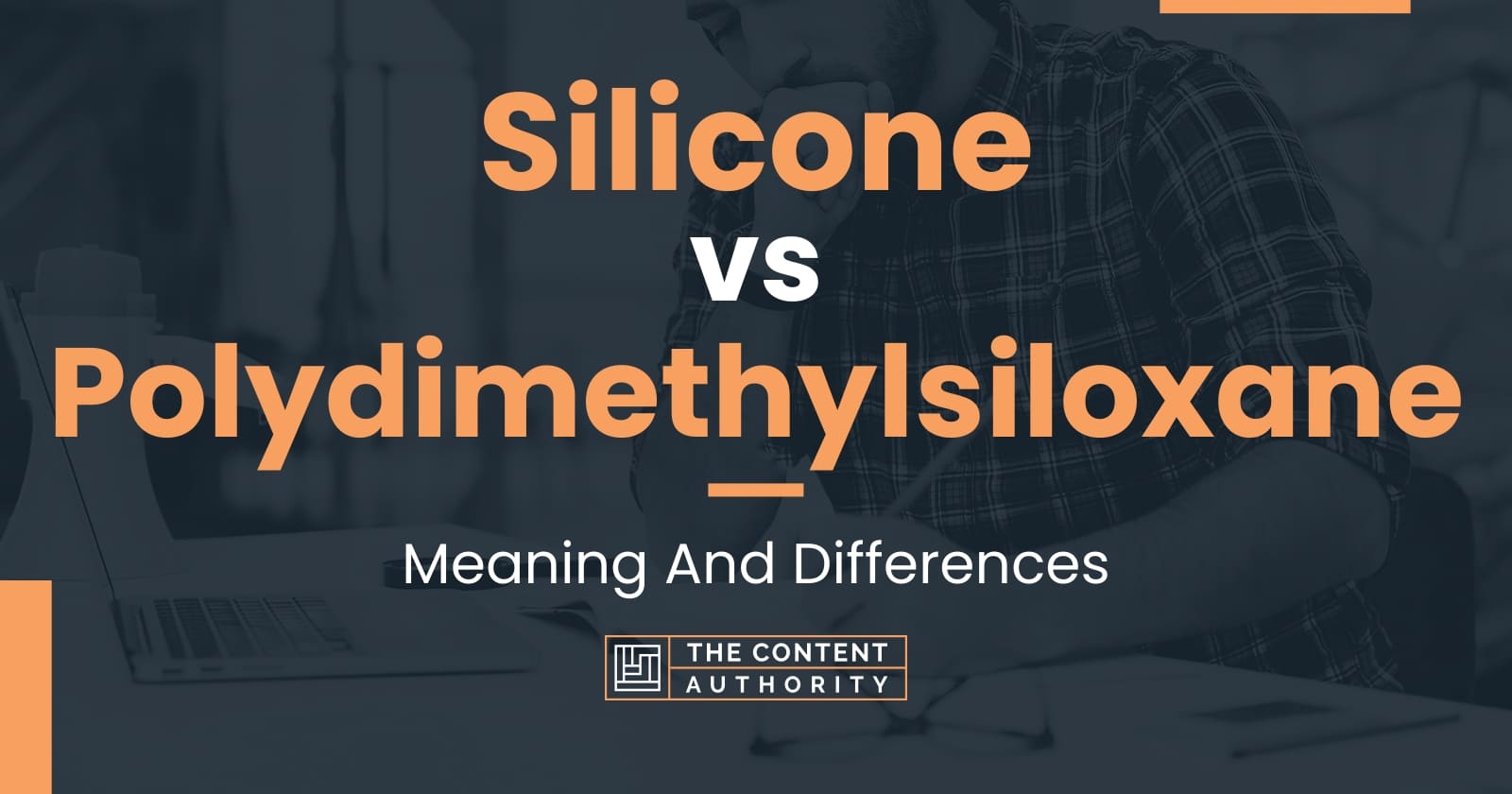 Silicone vs Polydimethylsiloxane: Meaning And Differences