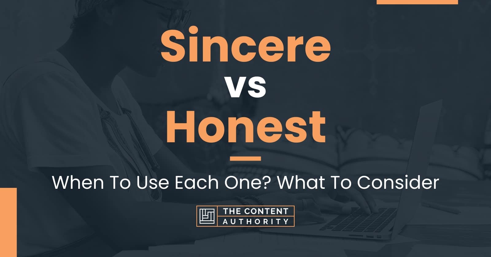 sincere-vs-honest-when-to-use-each-one-what-to-consider