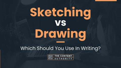 Sketching vs Drawing: Which Should You Use In Writing?