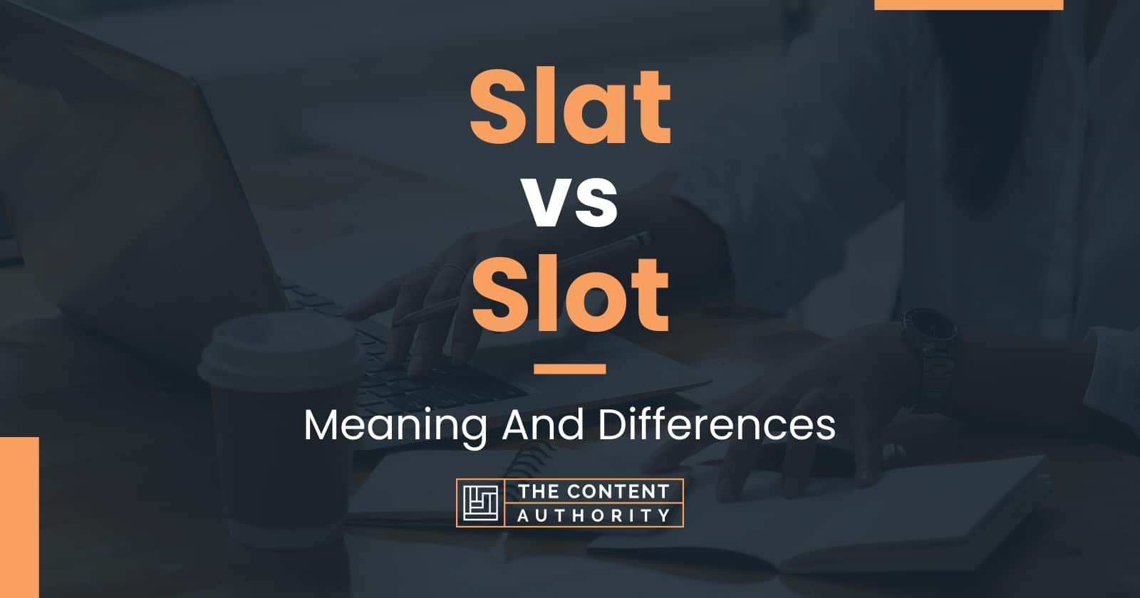 Slat vs Slot: Meaning And Differences