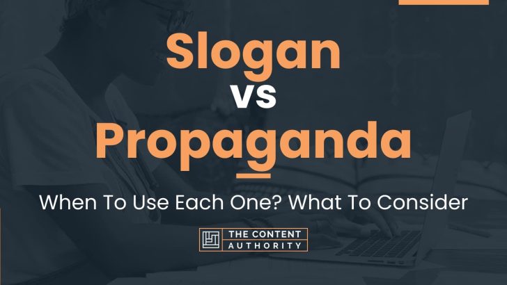 Slogan vs Propaganda: When To Use Each One? What To Consider