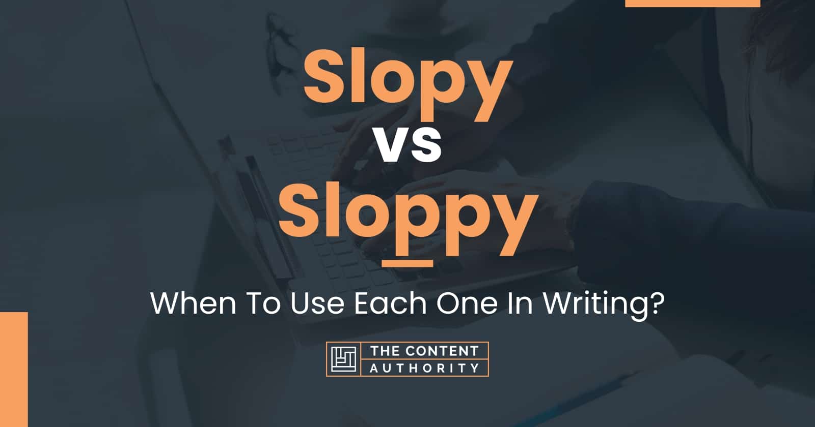 slopy-vs-sloppy-when-to-use-each-one-in-writing