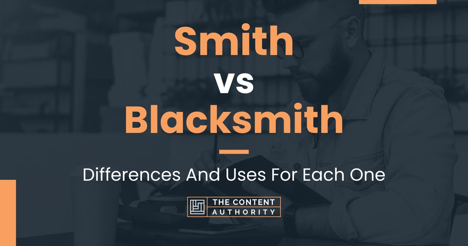 Difference Between Smith And Blacksmith