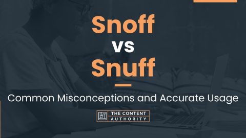 Snoff vs Snuff: Common Misconceptions and Accurate Usage