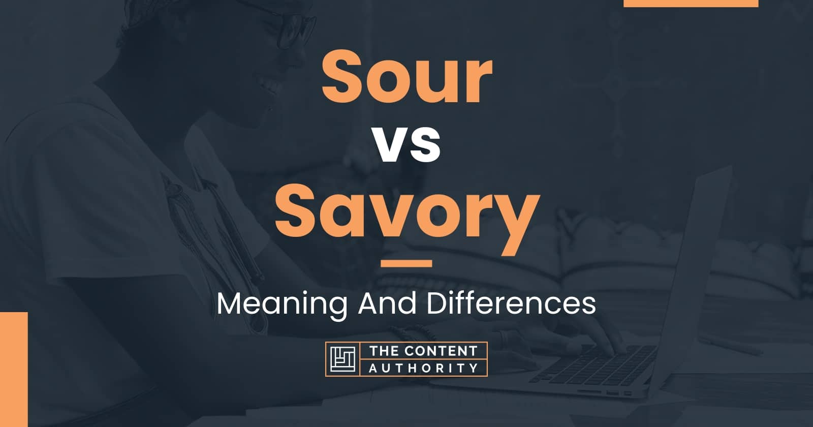 Sour Vs Savory Meaning And Differences