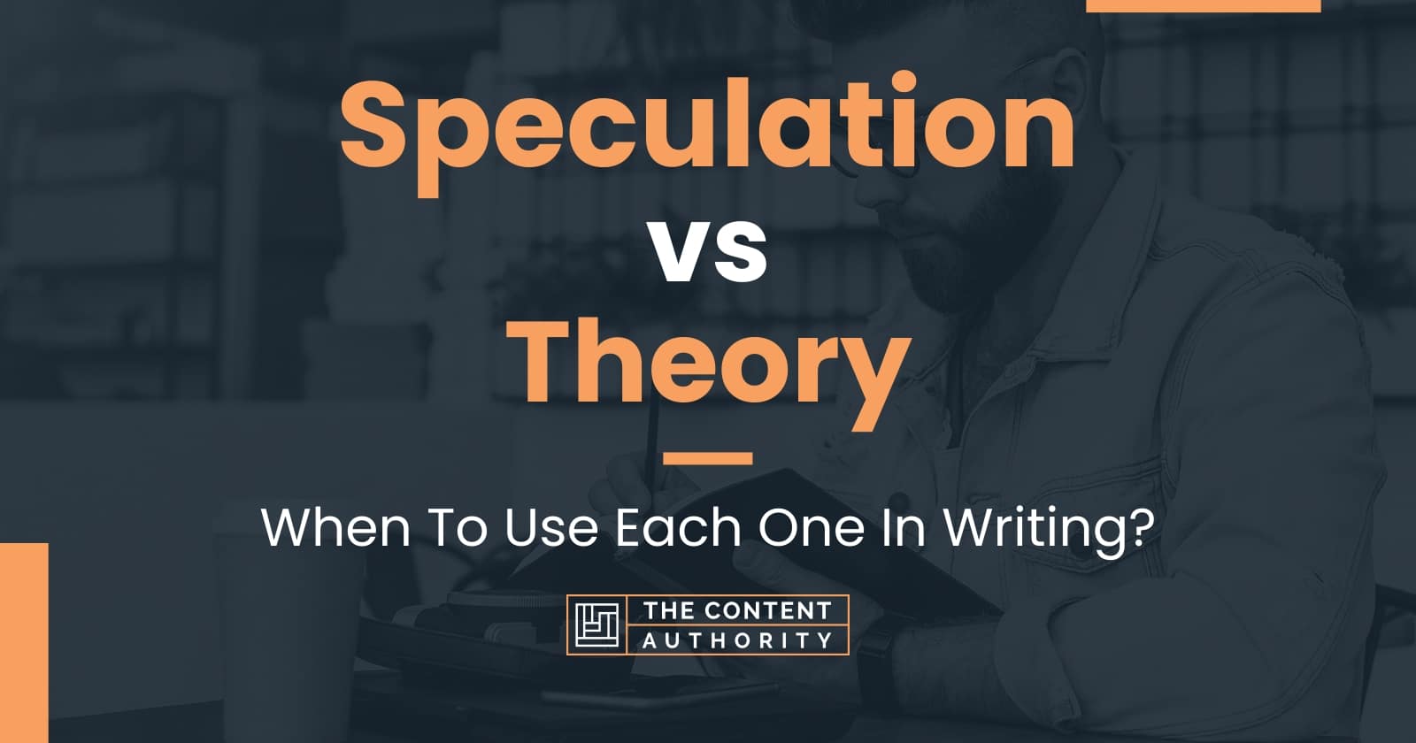 Speculation vs Theory When To Use Each One In Writing?