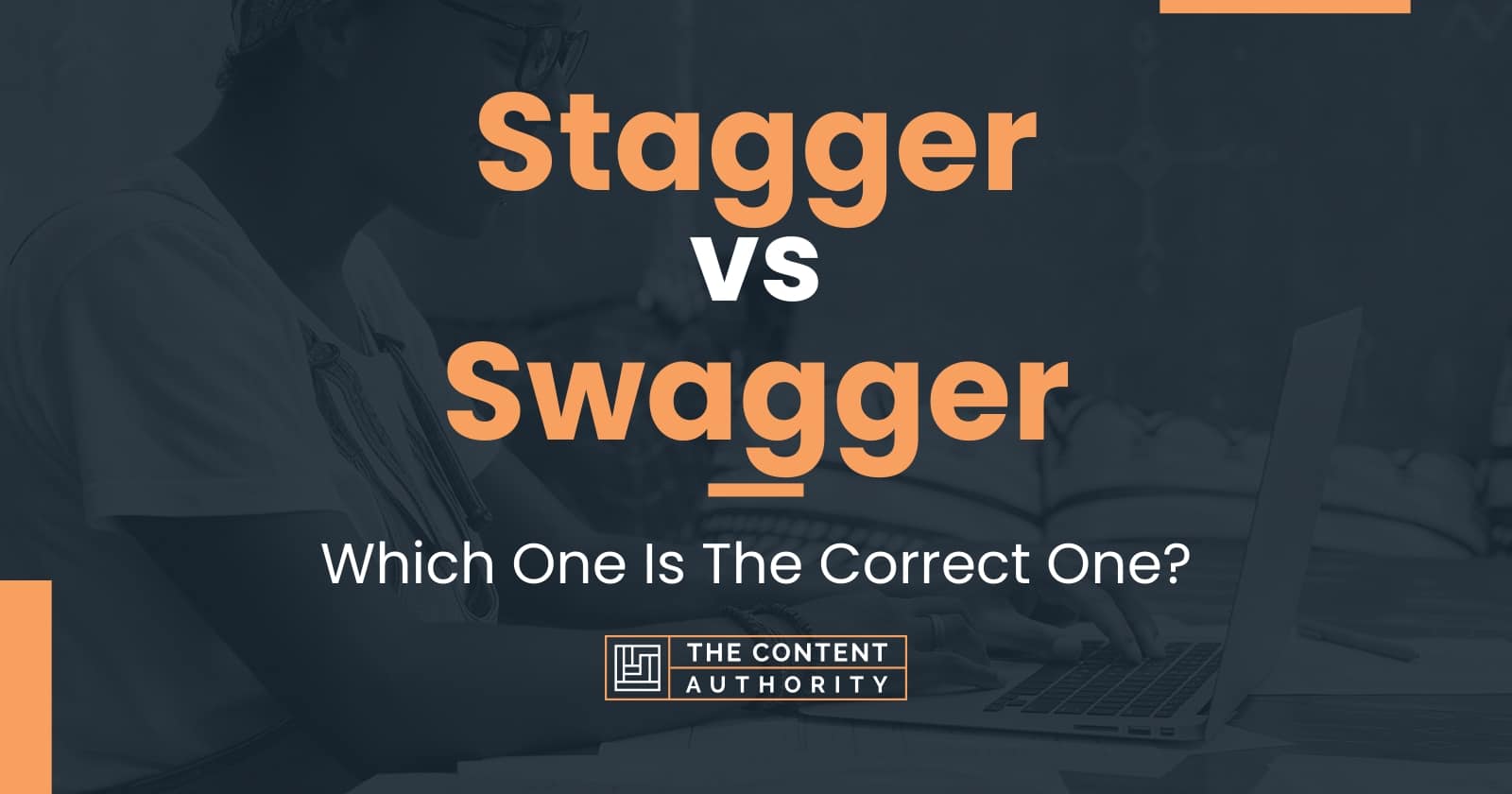 Stagger vs Swagger: Which One Is The Correct One?