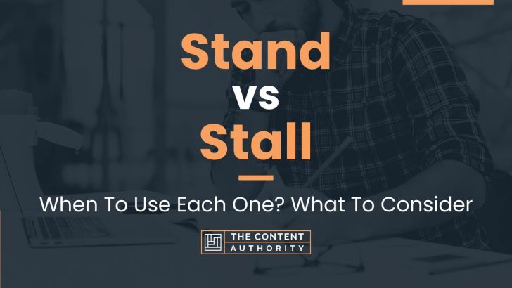 Stand vs Stall: When To Use Each One? What To Consider