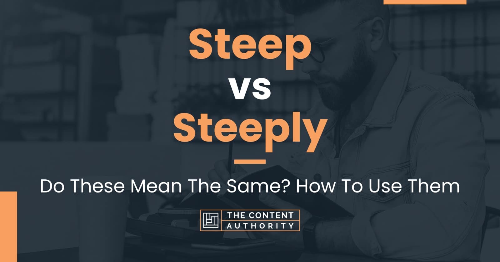 steep-vs-steeply-do-these-mean-the-same-how-to-use-them