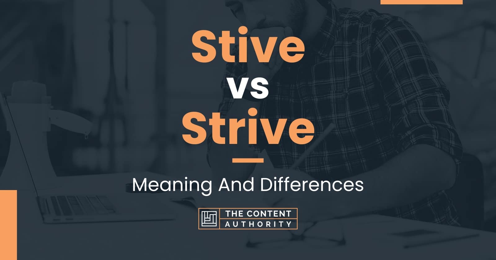 Stive vs Strive: Meaning And Differences