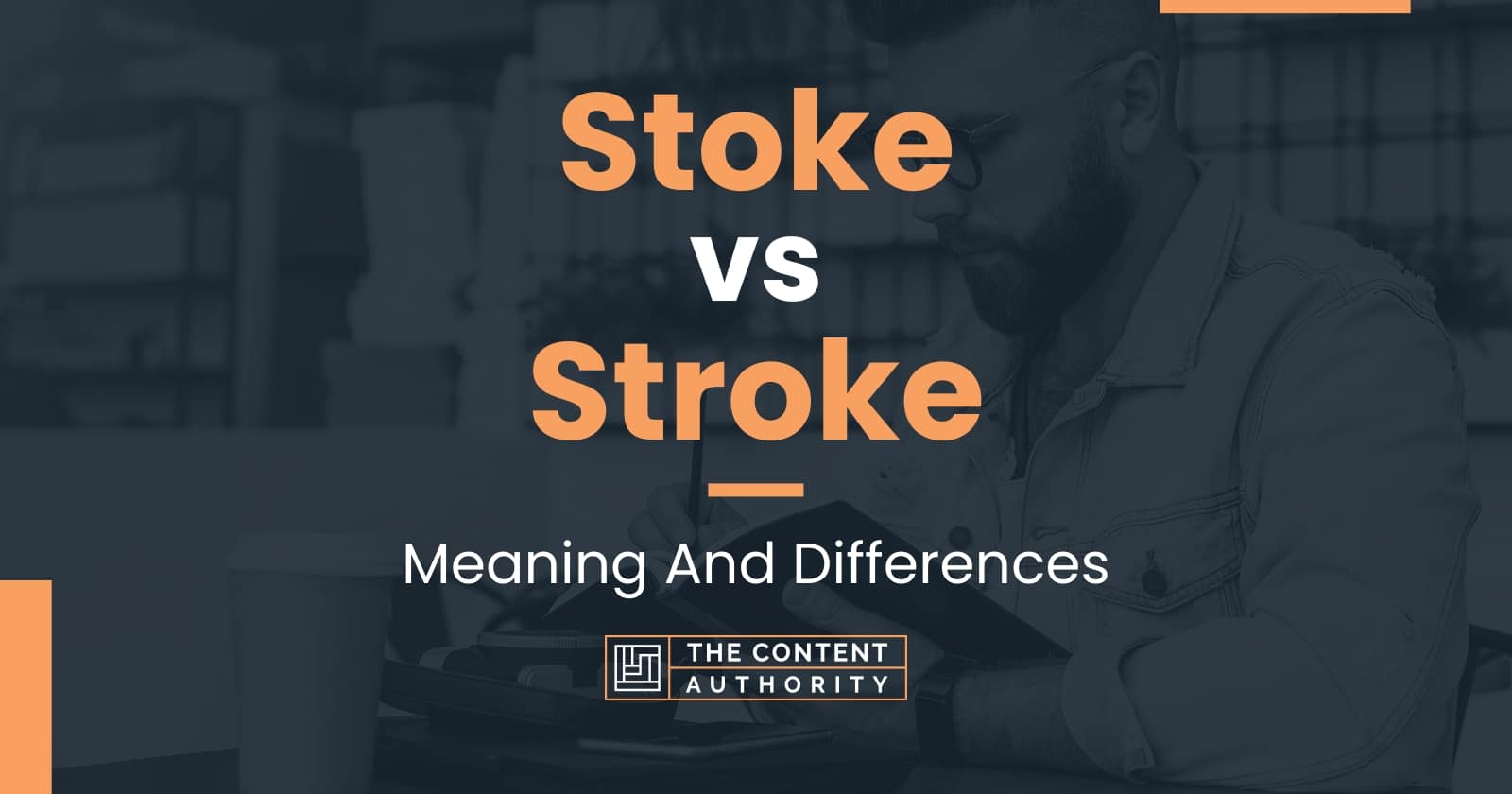 Stoke vs Stroke Meaning And Differences