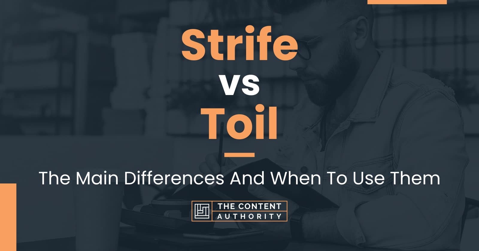 Strife vs Toil The Main Differences And When To Use Them