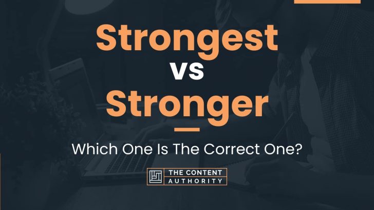Qual é a diferença entre stronger e strongest ?