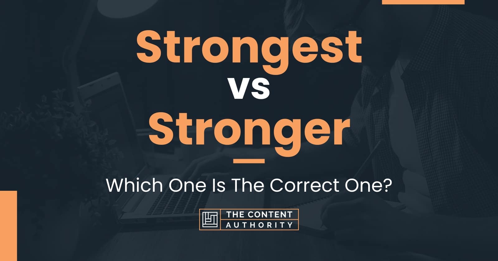 Qual é a diferença entre stronger e strongest ?