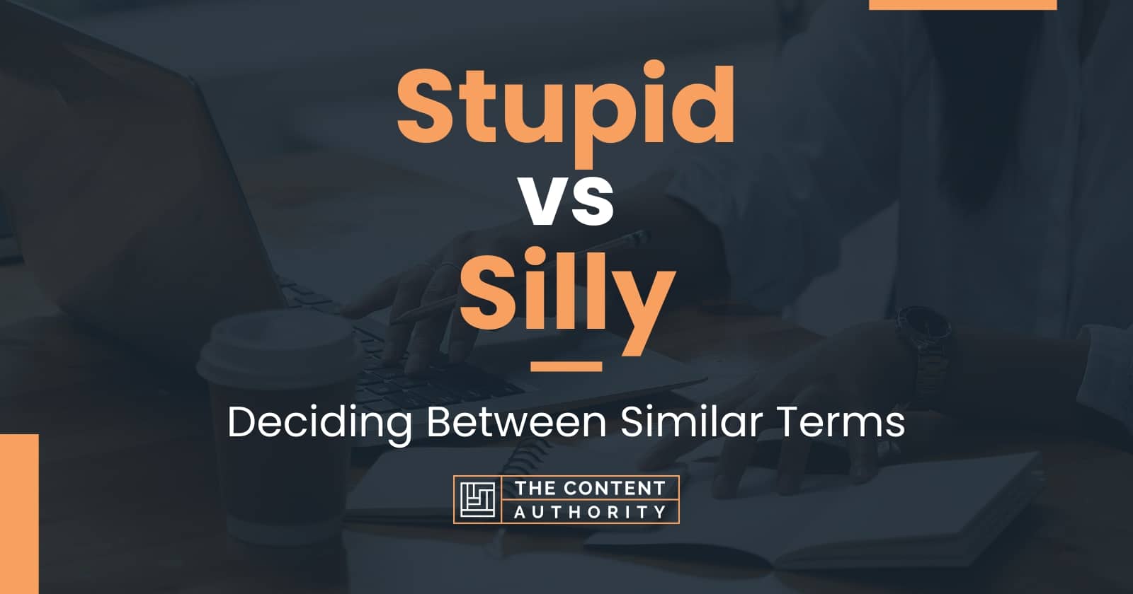 stupid-vs-silly-deciding-between-similar-terms