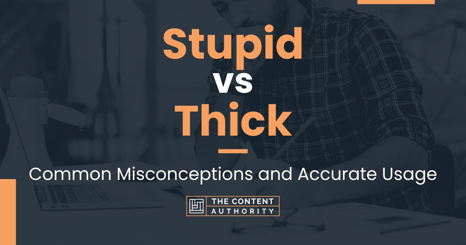 stupid-vs-thick-common-misconceptions-and-accurate-usage