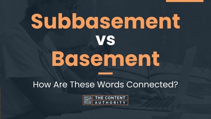 Subbasement vs Basement: How Are These Words Connected?