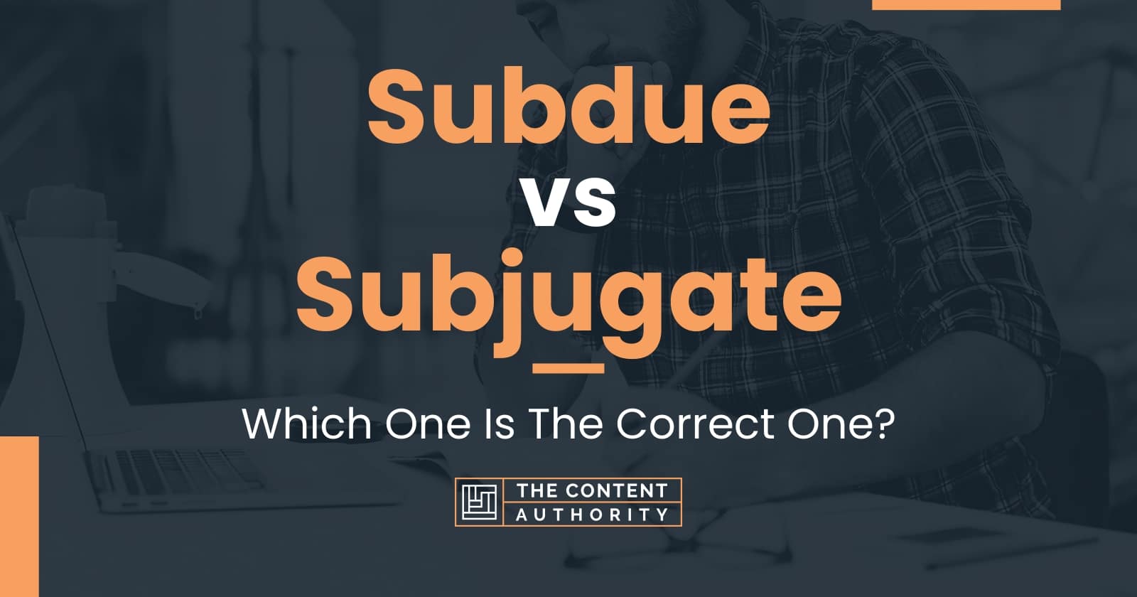 subdue-vs-subjugate-which-one-is-the-correct-one