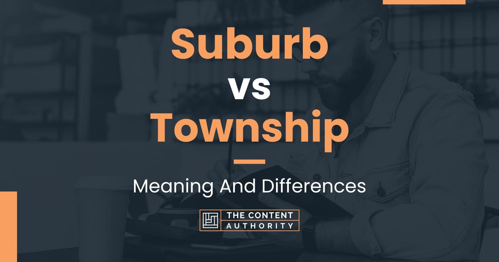 Suburb vs Township: Meaning And Differences