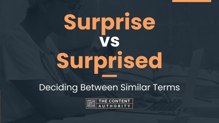 Surprise vs Surprised: Deciding Between Similar Terms