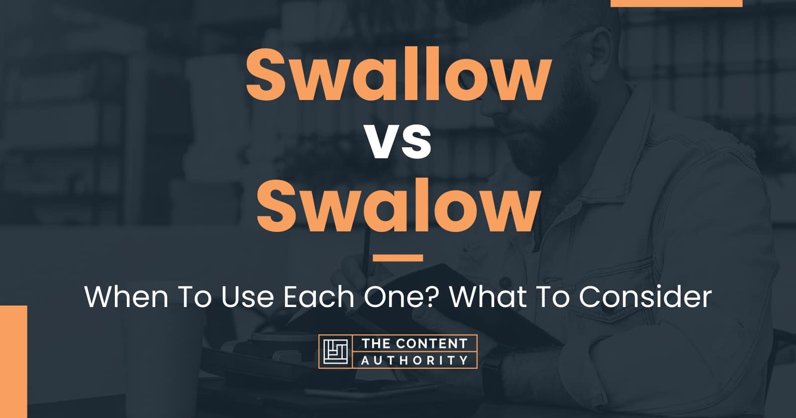 Swallow vs Swalow: When To Use Each One? What To Consider