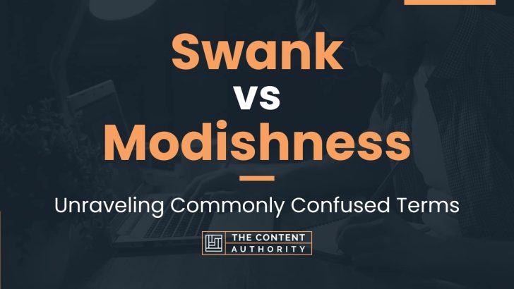 Swank vs Modishness: Unraveling Commonly Confused Terms