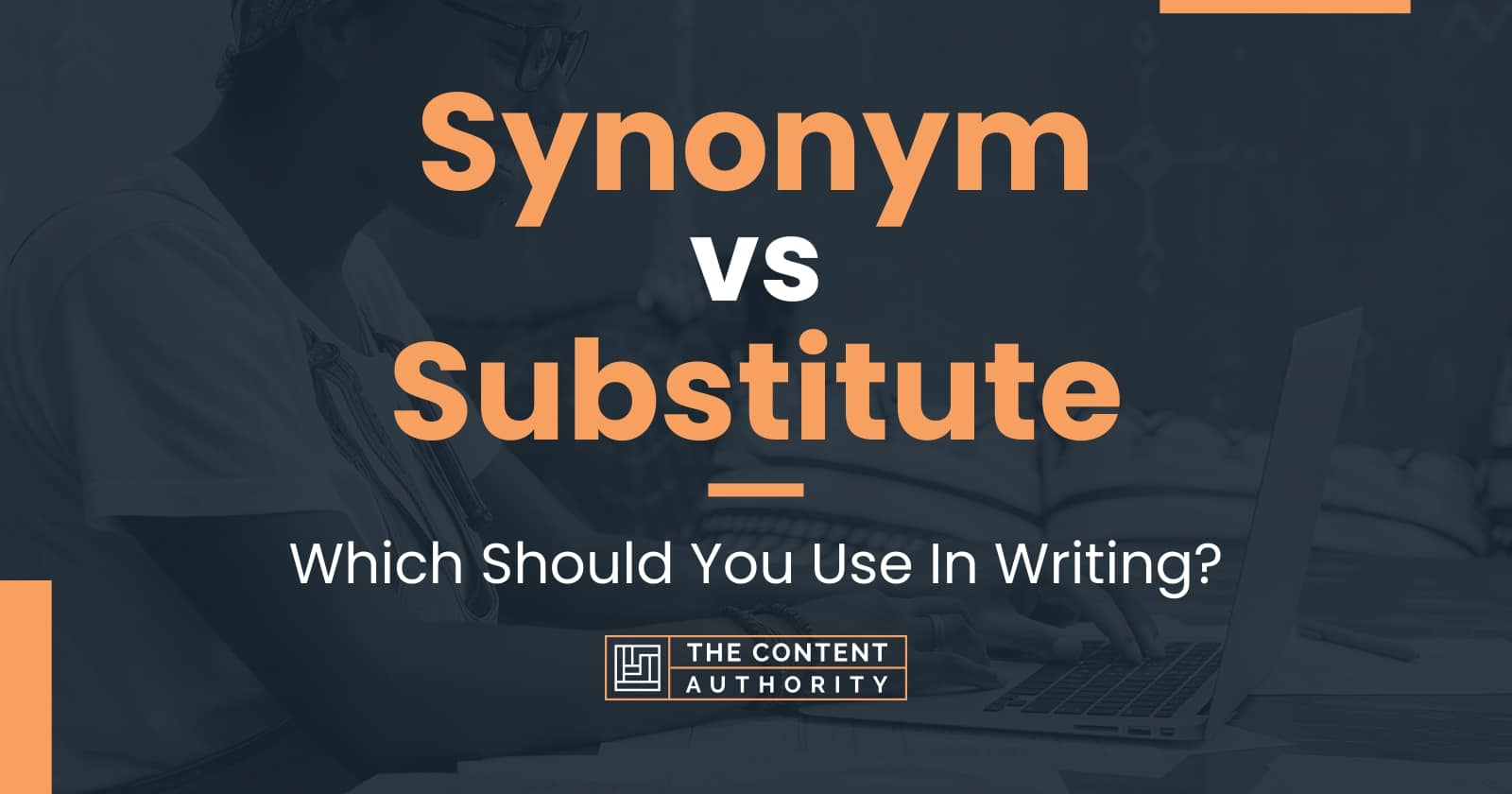 Synonym vs Substitute: Which Should You Use In Writing?