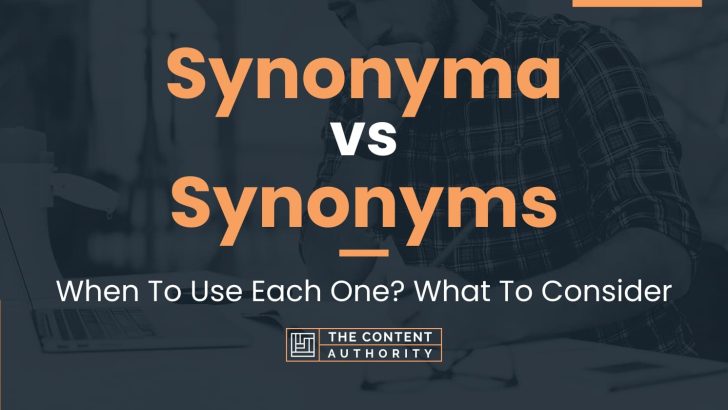 Synonyma vs Synonyms: When To Use Each One? What To Consider
