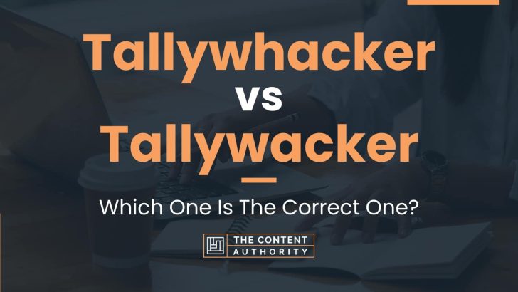 Tallywhacker vs Tallywacker: Which One Is The Correct One?