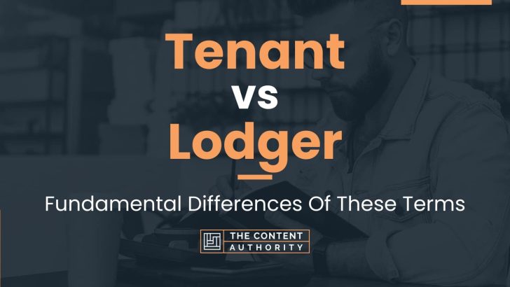 Tenant vs Lodger: Fundamental Differences Of These Terms