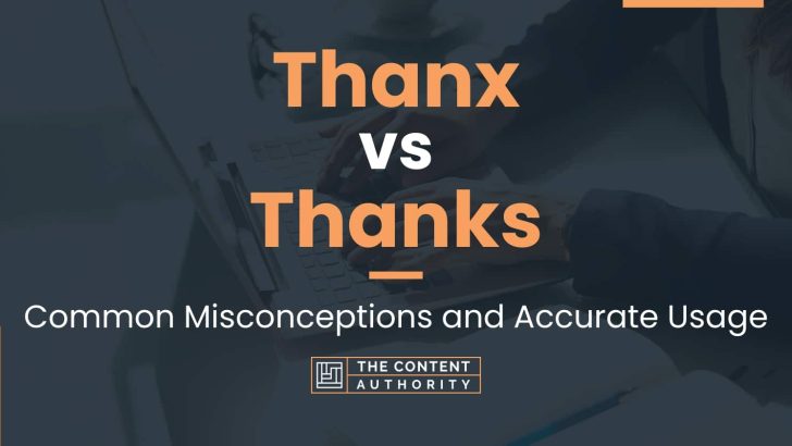 Thanx vs Thanks: Common Misconceptions and Accurate Usage