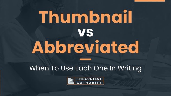 thumbnail-vs-abbreviated-when-to-use-each-one-in-writing