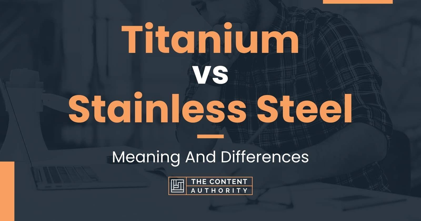 Titanium vs Stainless Steel Meaning And Differences