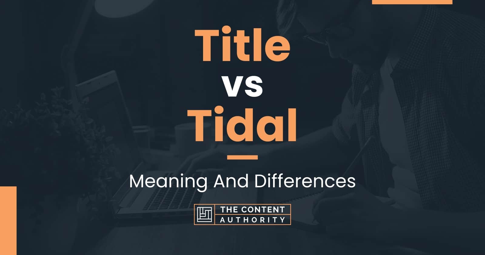 Title Vs Tidal Meaning And Differences