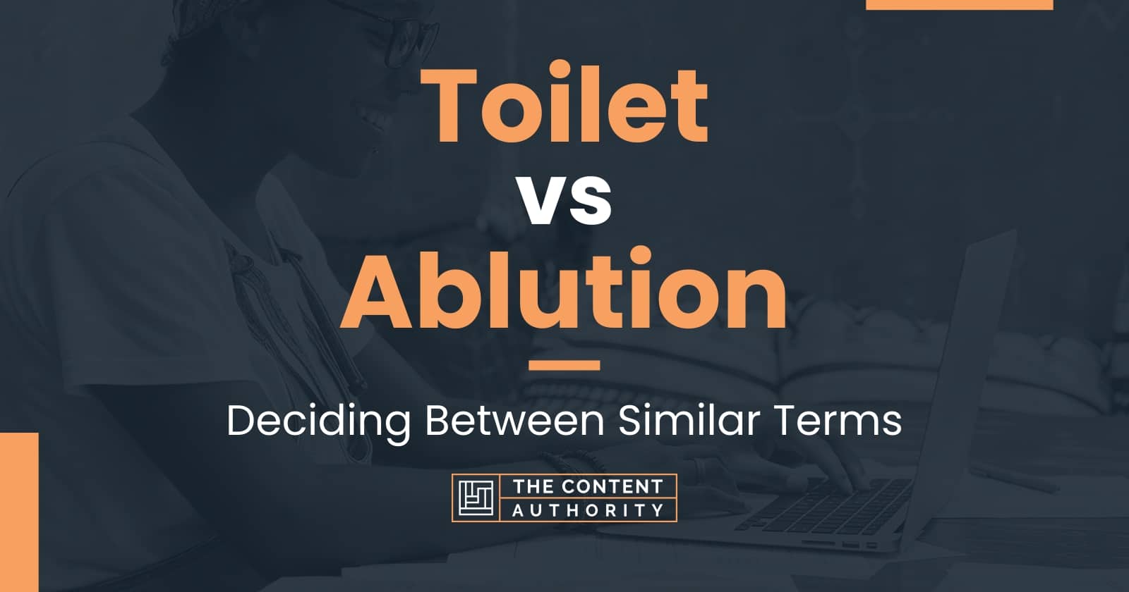 Toilet vs Ablution: Deciding Between Similar Terms