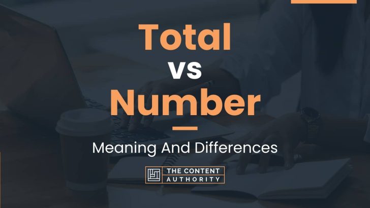 Total Vs Number Meaning And Differences