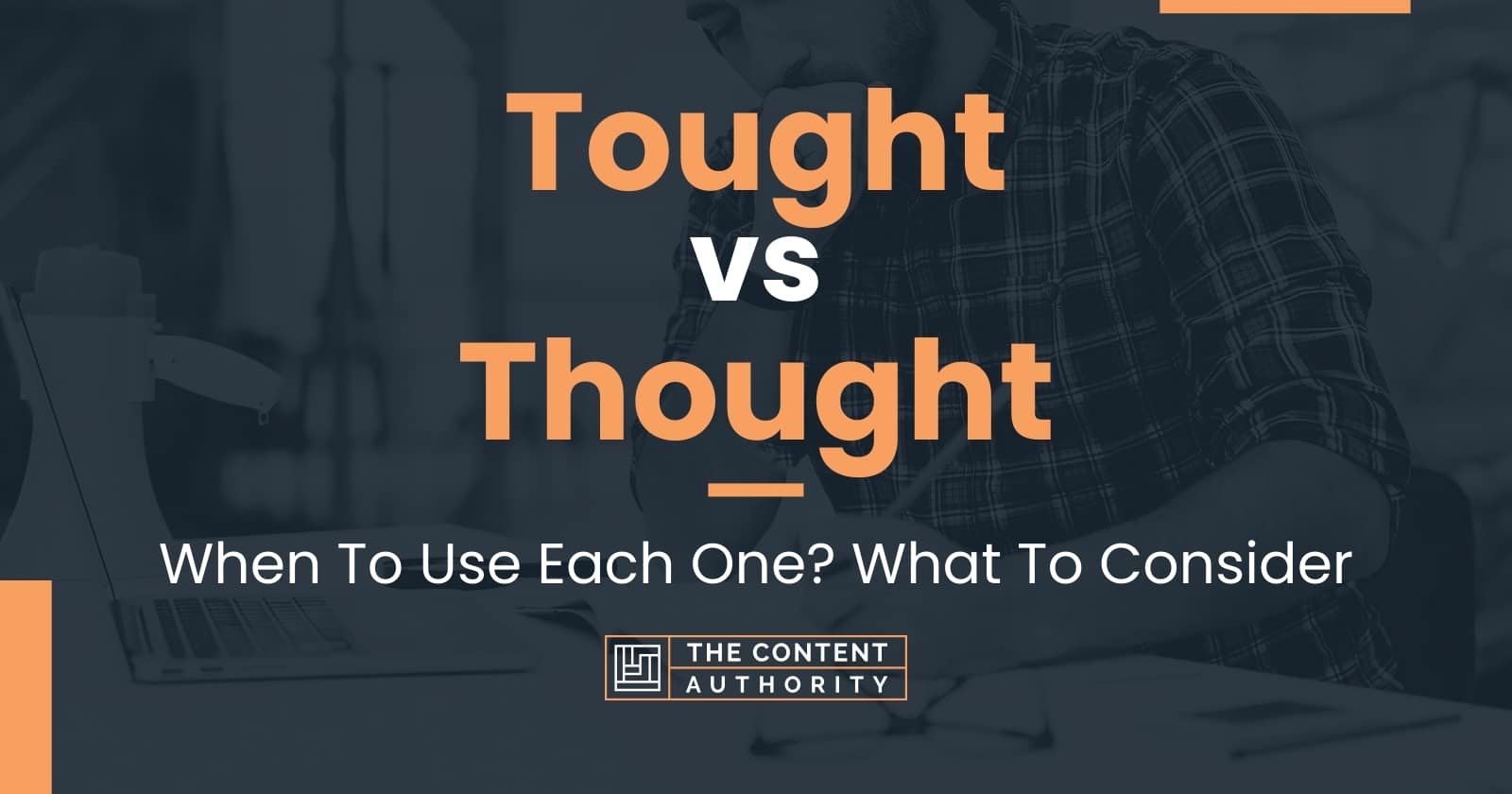 tought-vs-thought-when-to-use-each-one-what-to-consider