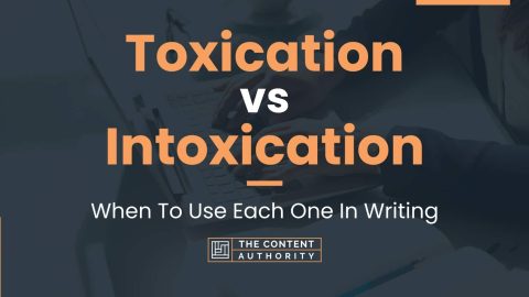 Toxication vs Intoxication: When To Use Each One In Writing