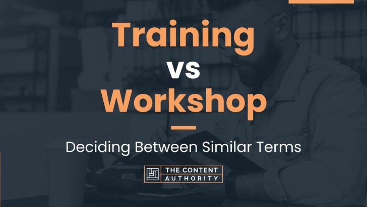 Training vs Workshop: Deciding Between Similar Terms