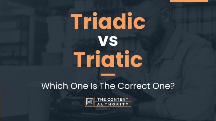 Triadic vs Triatic: Which One Is The Correct One?