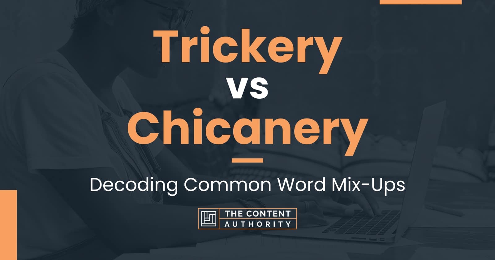 Trickery vs Chicanery: Decoding Common Word Mix-Ups