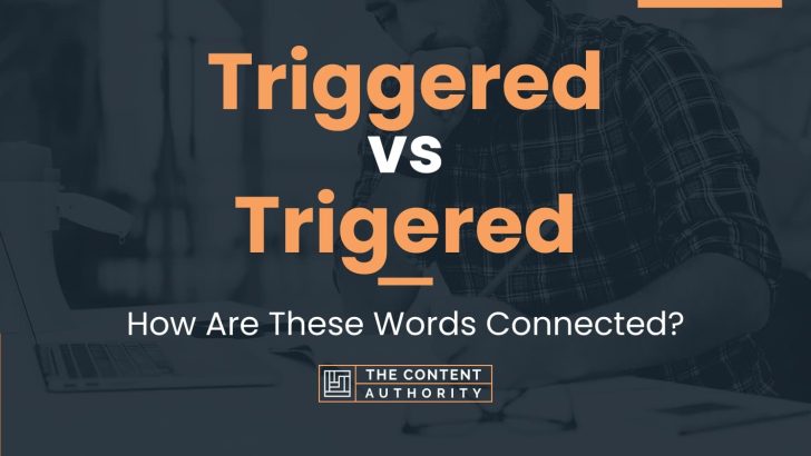 Triggered vs Trigered: How Are These Words Connected?